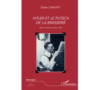 Hitler et le putsch de la brasserie : Munich, 8-9 novembre 1923