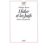 Hitler et les Juifs. Genèse d'un génocide