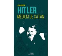 Hitler - Médium de satan - Jean Prieur - Lanore - broché - Essai