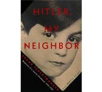 Hitler My Neighbor by Bertil Scali Bertil Scali (Auteur)