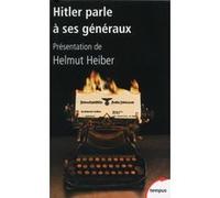 Hitler parle à ses généraux ADOLPH HITLER (Auteur), Helmut Heiber (Auteur), Henry Raymond (Traduction)