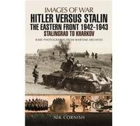Hitler Versus Stalin The Eastern Front Nik Cornish, (Auteur)