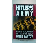 Hitler's Army: Soldiers, Nazis, and War in the Third Reich