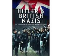 Hitlers British Nazis by Norman Ridley Norman Ridley (Auteur)