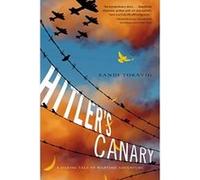 Hitler's Canary: A Daring Tale of Wartime Adventure - [Livre en VO] Sandi Toksvig (Auteur)
