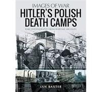 Hitlers Death Camps in Poland by Ian Baxter Ian Baxter (Auteur)