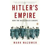 Hitler's Empire: How the Nazis Ruled Europe