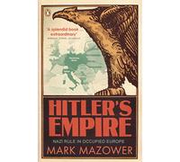 Hitler's Empire: Nazi Rule in Occupied Europe