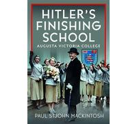 Hitler's Finishing School Augusta Victoria College - Paul StJohn Mackintosh - Pen and Sword History - ebook (ePub) - Livre
