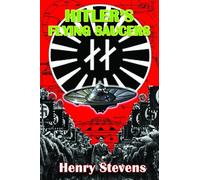 Hitler's Flying Saucers: A Guide to German Flying Discs of the Second World War