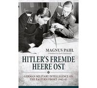 Hitler's Fremde Heere Ost: German Military Intelligence on the Eastern Front 1942-45