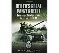 Hitler's Great Panzer Heist, Stackpole Military History Series Anthony Tucker-jones (Auteur)
