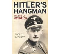 Hitler's Hangman: The Life of Heydrich by Robert Gerwarth (2011-11-15)