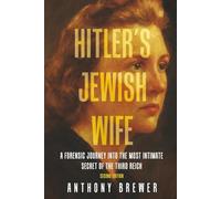 Hitler's Jewish Wife: A Forensic Journey Into the Most Intimate Secret of the Third Reich (Second Edition)