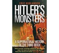 Hitler's Monsters: A Supernatural History of the Third Reich - [Livre en VO] Eric Kurlander (Auteur)