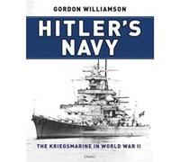 Hitlers Navy by Gordon Williamson Gordon Williamson (Auteur)
