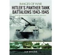 Hitlers Panther Tank Battalions 19431945 by Ian Baxter Ian Baxter (Auteur)