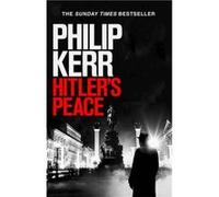 Hitlers Peace by Philip Kerr Philip Kerr (Auteur)
