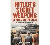 Hitler's Secret Weapons of Mass Destruction - [Version Originale] Michael Fitzgerald (Auteur)