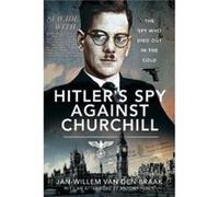Hitlers Spy Against Churchill by JanWillem van den Braak JanWillem van den Braak (Auteur)