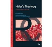 Hitler's Theology: A Study in Political Religion Bucher, Rainer, Hoelzl, Michael (Auteur)