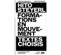 Hito steyerl formations en mouvement Collectif (Auteur)