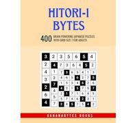 Hitori-1 Bytes: 400 Japanese Hitori Puzzles for Intellectual Adults with Grid Size 7