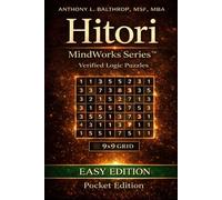 Hitori MindWorks Series™ - Easy Edition - (9x9 Grid) - Pocket Edition (6x9): Verified Logic Puzzles for Confident Beginnings. Beginner-Friendly 9×9 Logic Puzzles with Verified Solutions