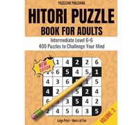 Hitori Puzzle Book for Adults: 6x6 Edition | Volume 3 | Intermediate Level | 400 Fun Logic Puzzles with Complete Solutions | Brain Training for Adults and Seniors