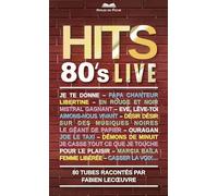 HITS 80's LIVE: 80 tubes racontés par Fabien Lecœuvre