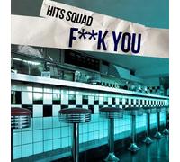Hits Squad - Fuck You