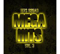 Hits Squad - Mega Hits Vol. 3