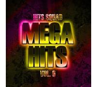 Hits Squad - Mega Hits Vol. 6