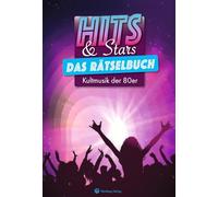 Hits & Stars - Das Rätselbuch: Kultmusik der 80er