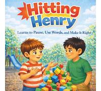 Hitting Henry: Learns to Pause, Use Words, and Make Things Right