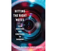 Hitting the Right Notes: Film Directors and Composers in Harmony