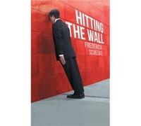 Hitting the Wall - Frederick Scheske - Author Solutions Inc - Livre en Anglais Frederick ScheskeFrederick Scheske (Auteur)