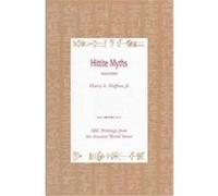 Hittite Myths, WRITINGS FROM THE ANCIENT WORLD