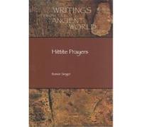 Hittite Prayers, Writings from the Ancient World, 11 Harry A. Hoffner, Itamar Singer (Auteur)