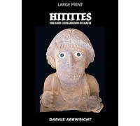 Hittites, Lost Civilization of the Hatti
