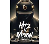 HITz N Vision: A Memoir