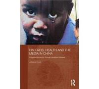 HIV AIDS Health and the Media in China by Johanna Hood Johanna Hood (Auteur)