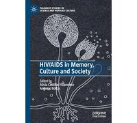 HIV/AIDS in Memory, Culture and Society
