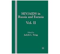 Hiv/Aids In Russia And Eurasia, Volume Ii