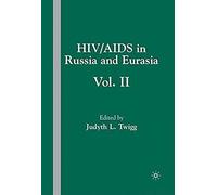 Hiv/Aids In Russia And Eurasia, Volume Ii