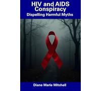 HIV and AIDS Conspiracy: Dispelling Harmful Myths