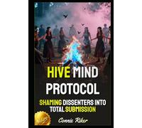 Hive Mind Protocol: Shaming Dissenters into Total Submission