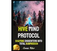 Hive Mind Protocol: Shaming Dissenters into Total Submission