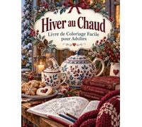 Hiver au Chaud Livre de Coloriage Facile pour Adultes: 50 illustrations simples de chalets, goûters et coins lecture pour une pause créative sans écran
