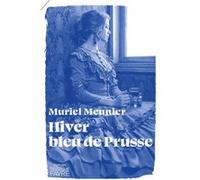 Hiver bleu de Prusse Muriel Meunier (Auteur)
